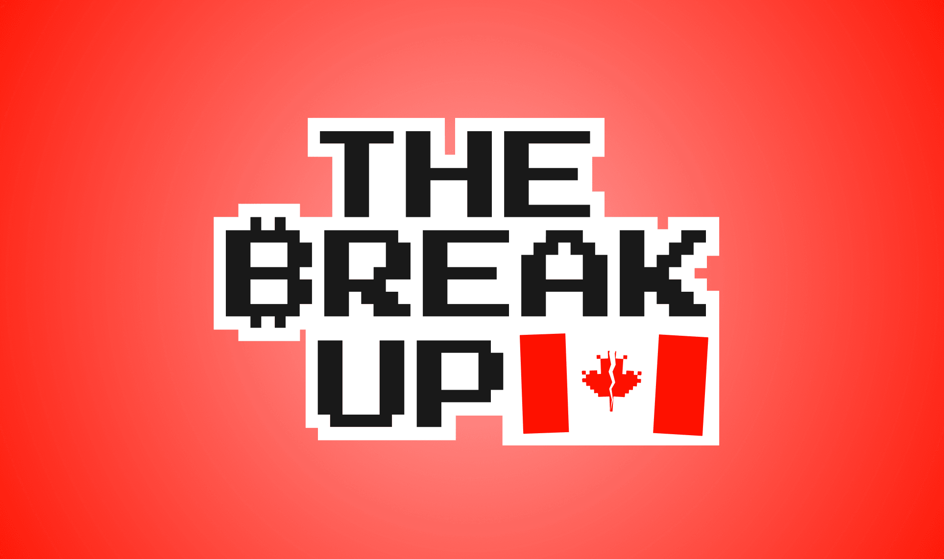 The Break Up - Coming soon